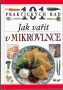 Jak vařit v mikrovlnce
