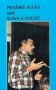 Pražské blues aneb Sláva je Volný