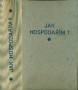 Jak hospodařím?